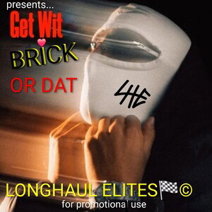 Get Wit BRICK OR DAT