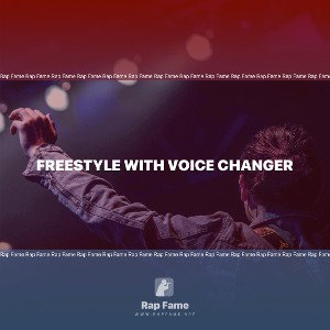 freestyle with voice changer