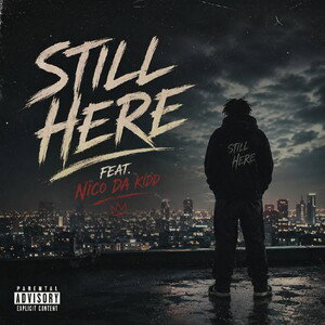 Still Here ft. Nïco Da Kidd {E}