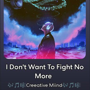  I Dont Want To Fight No More_ 🎶🎵🎼Creeative Miind🎶🎵🎼 _Ringtone