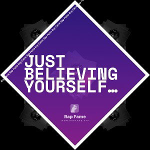 just believing yourself!!!$