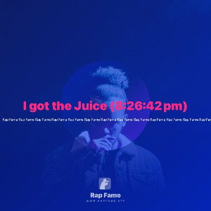 I got the Juice (8:26:42 pm)