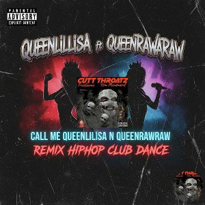 Queenlillisa ft Queen Rawraw  -- call me Queenlillisa n Queen rawraw  remix hiphip dance rec need fix 
