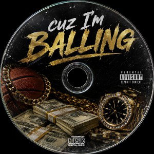 CUZ IM BALLIN