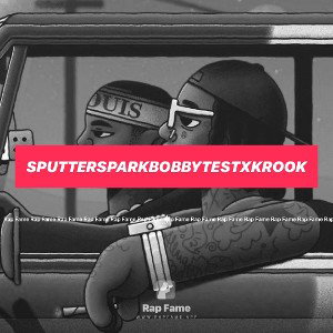 SputterSparkBobbyTestxKrook