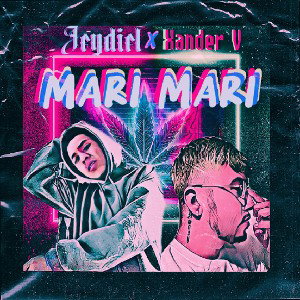 🍁👽MARI MARI👽🍁VERSIÓN NO OFICIAL_JEYDIEL EL18❌XANDER V_