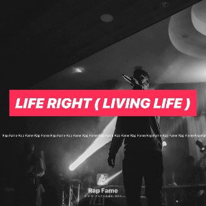 life right ( living life )