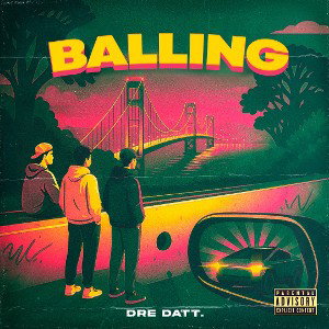 Dre Datt All my niggas ballin