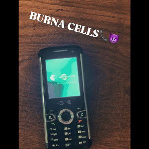 BURNA CELLS📞😈