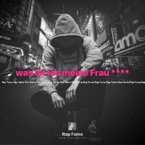 was ist los meine Frau ****