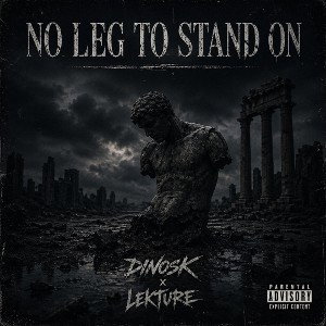 No Leg To Stand On Ft. Lekture 