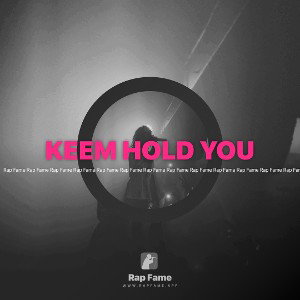 KEEM HOLD YOU 