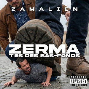 Zamalien - Zerma t'es des Bas-fonds