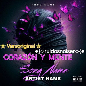 Corazón y Mente ☆ Ruidosnoiser Versoriginal 