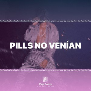 PILLS NO VENÍAN 