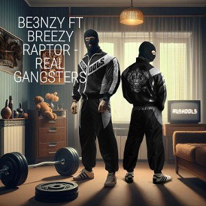 BE3NZY FT BREEZY RAPTOR REAL GANGSTERS 