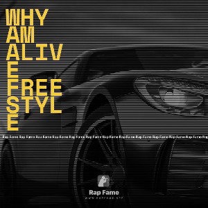 why am alive freestyle 