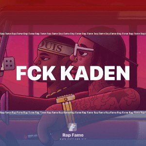 fck Kaden 