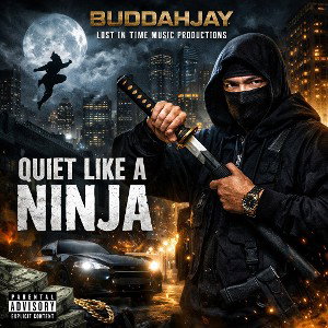 Quiet Like A Ninja BY BUDDAHJAY PRODUCED BY LOST IN TIME MUSIC PRODUCTIONS 🎶 