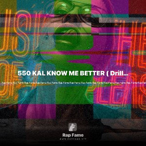 550 KAL KNOW ME BETTER 🫡✅🤘🏽( Drill R&B Beat )