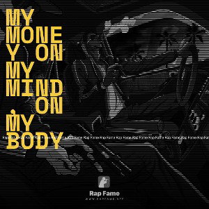 My money on my mind, on my body