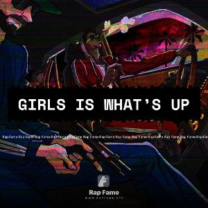 Girls Is What’s Up