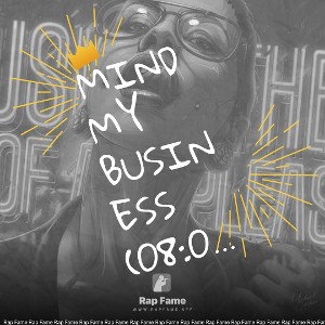 Mind My Business (08:00:29)
