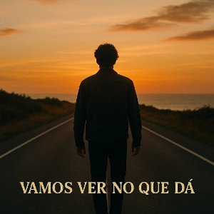 Vamos ver no que dá 