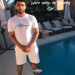 Won’t catch me drowning X Don