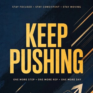 Keep pushing 💪