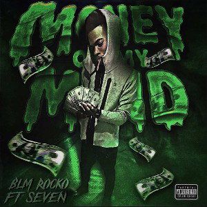 BLM ROCKO x SEVEN  MONEY ON MY MIND