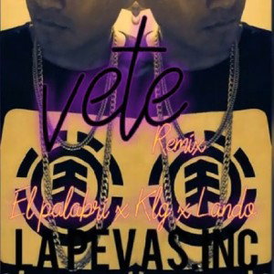 Vete remix - El palabri x Klg ft lando ..La pevas inc x Mitan music