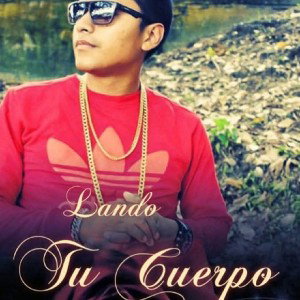 Lando - Tu cuerpo (La Jato Récords)