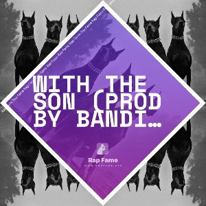 With the son (Prod By Bandit Luce)