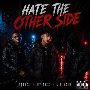 Hate the other side (ft:NY Tizz &LiL void)