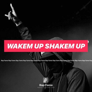 Wakem up shakem up