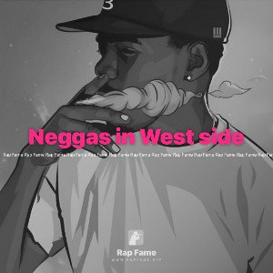  Neggas in West side