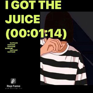I got the Juice (00:01:14)