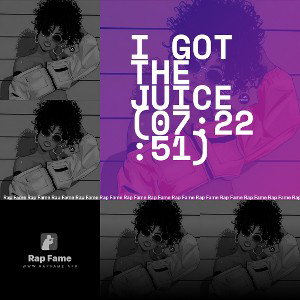 I got the Juice (07:22:51)