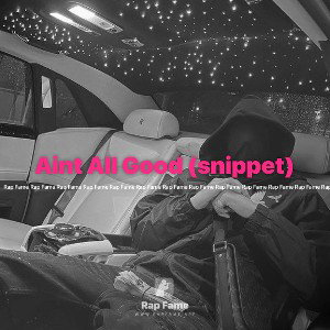 Aint All Good (snippet)
