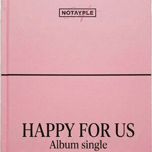 NOTAYPLE - HAPPY FOR US Clip-Official 