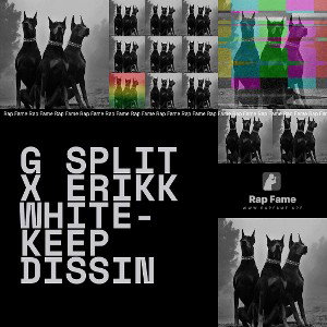 G Split x Erikk White- Keep Dissin
