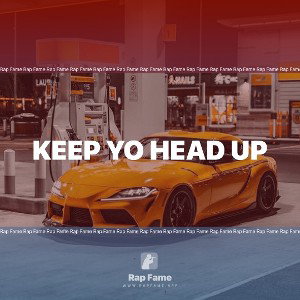 Keep yo head up