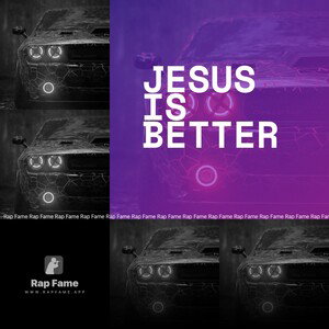Jesus is better