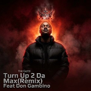 Turn Up 2 Da Max(Remix) Feat Don Gambino