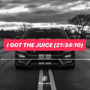 I got the juice 