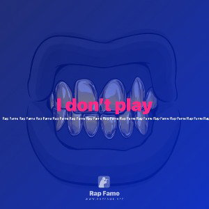 I don’t play