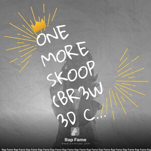 One More Skoop (BR3W3D Cypher)