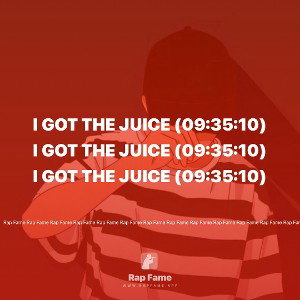 I got the Juice (09:35:10)