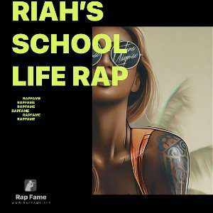 Riah’s School Life Rap